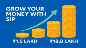 Grow Your Money With SIP: Turn ₹1.5 Lakh Into ₹18.8 Lakh Grow Your Money With SIP: Turn ₹1.5 Lakh Into ₹18.8 Lakh