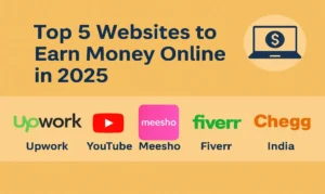 Top 5 Websites to Earn Money Online in 2025