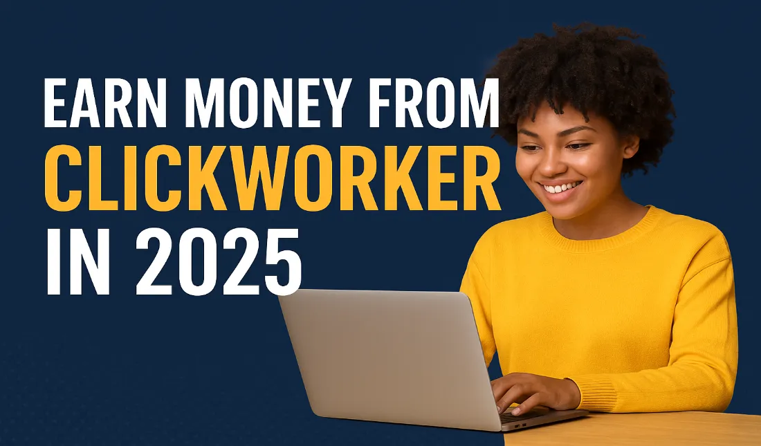 Earn Money from Clickworker in 2025
