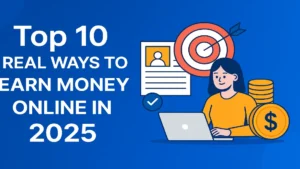 Top 10 Real Ways to Earn Money Online in 2025