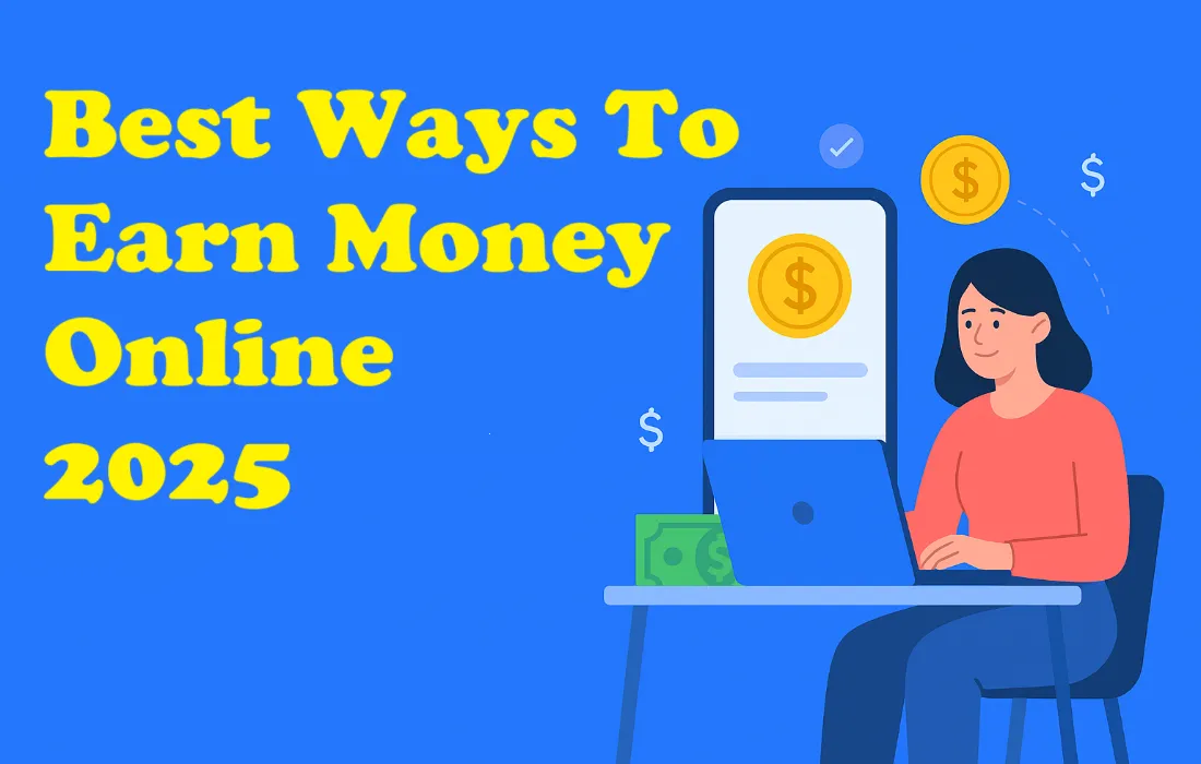 Best Ways to Earn Money Online Complete Guide for 2025