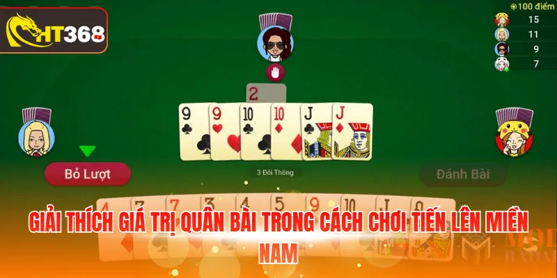 Giải thích giá trị quân bài trong cách chơi tiến lên miền Nam