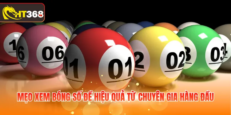 Mẹo xem bóng số đề hiệu quả từ chuyên gia hàng đầu