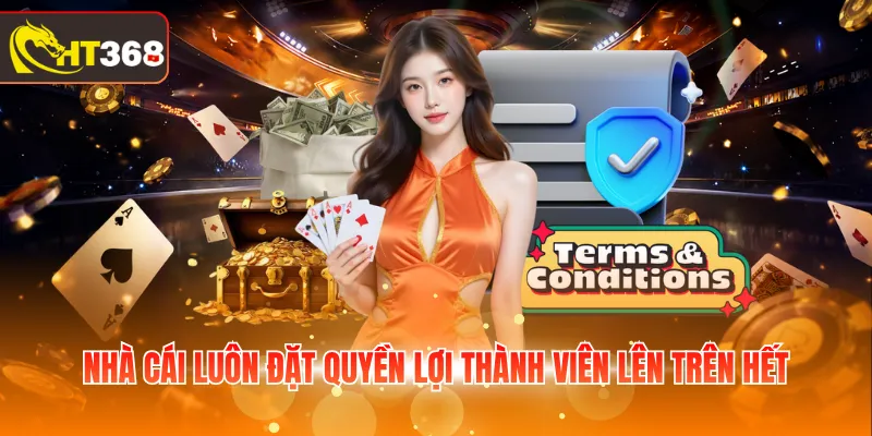 Nhà cái luôn đặt quyền lợi thành viên lên trên hết