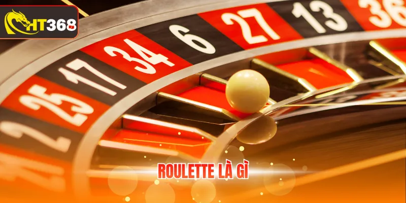 Roulette là gì